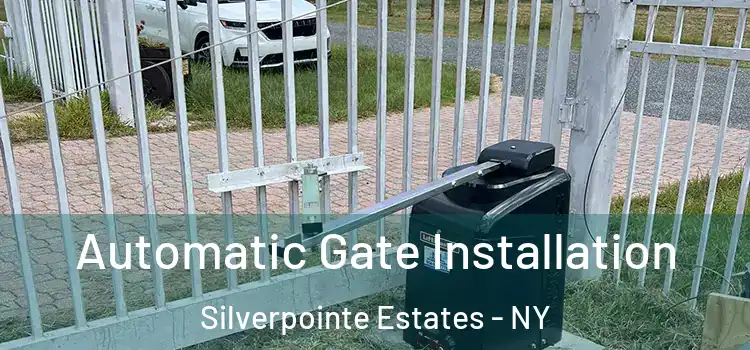 Automatic Gate Installation Silverpointe Estates - NY