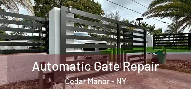  Automatic Gate Repair Cedar Manor - NY