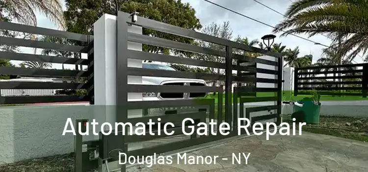 Automatic Gate Repair Douglas Manor - NY