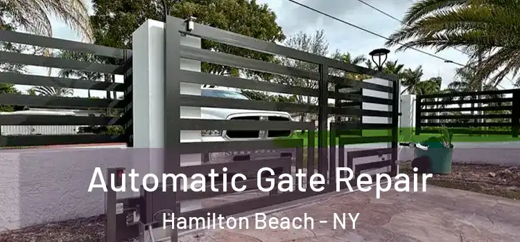 Automatic Gate Repair Hamilton Beach - NY