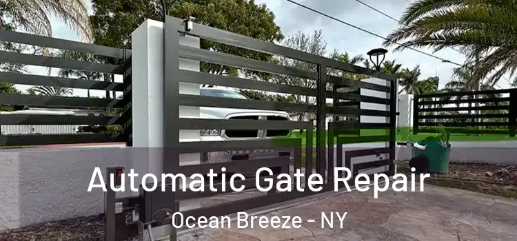 Automatic Gate Repair Ocean Breeze - NY