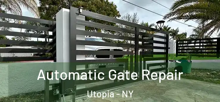 Automatic Gate Repair Utopia - NY