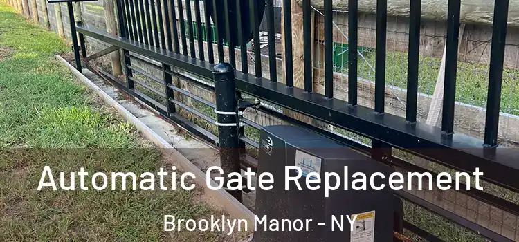 Automatic Gate Replacement Brooklyn Manor - NY