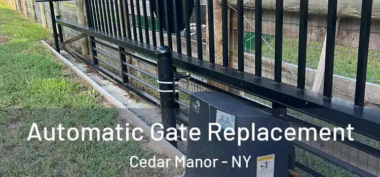 Automatic Gate Replacement Cedar Manor - NY