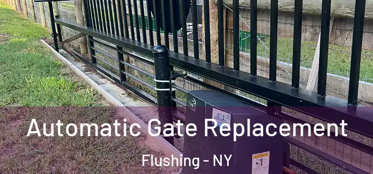Automatic Gate Replacement Flushing - NY
