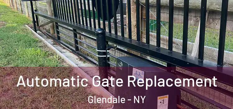 Automatic Gate Replacement Glendale - NY