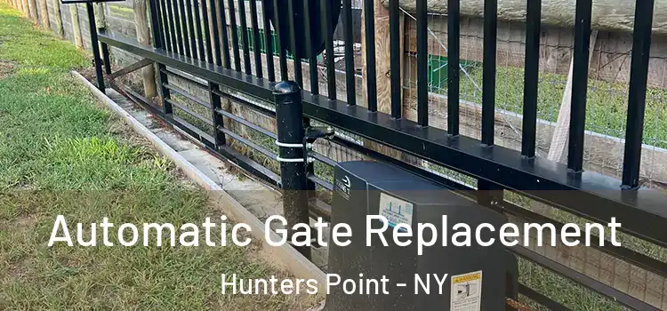 Automatic Gate Replacement Hunters Point - NY