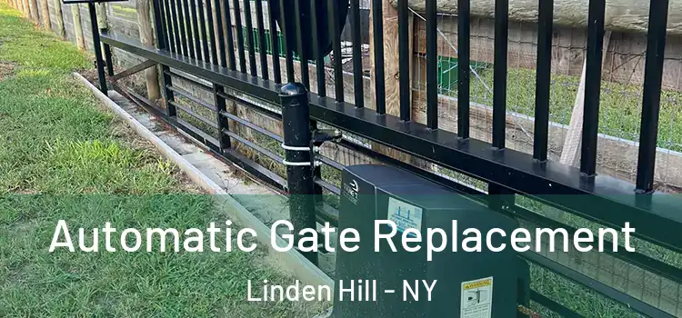 Automatic Gate Replacement Linden Hill - NY
