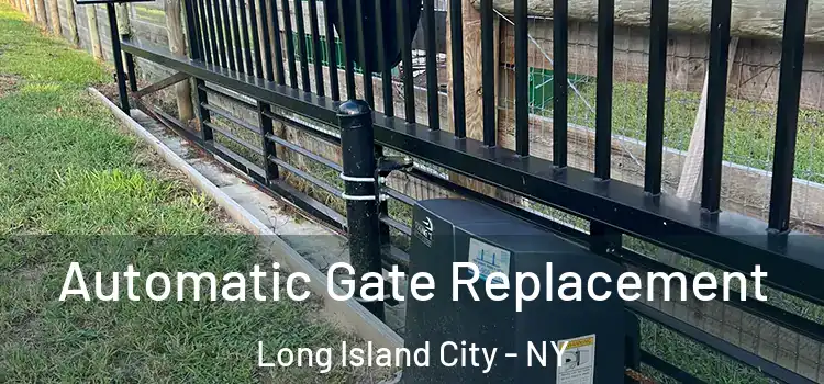 Automatic Gate Replacement Long Island City - NY