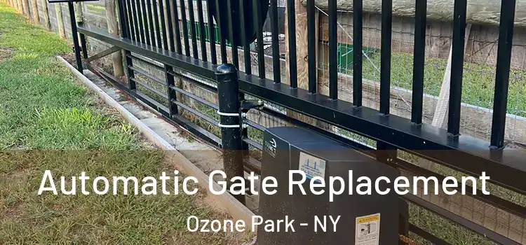 Automatic Gate Replacement Ozone Park - NY