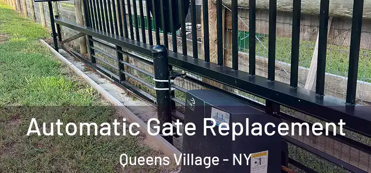Automatic Gate Replacement Queens Village - NY