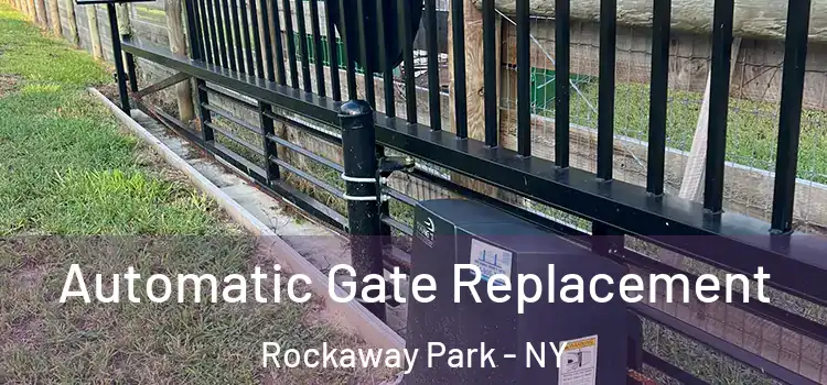  Automatic Gate Replacement Rockaway Park - NY
