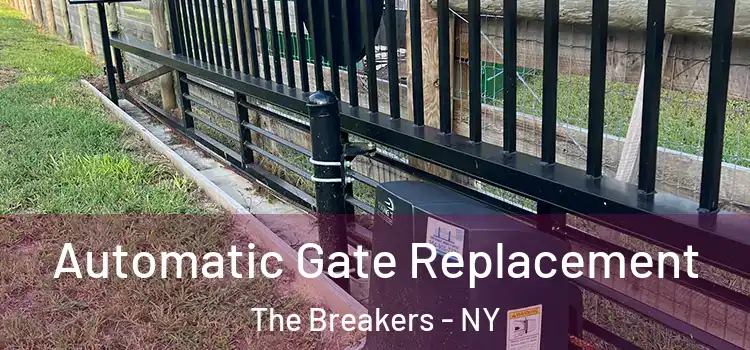 Automatic Gate Replacement The Breakers - NY