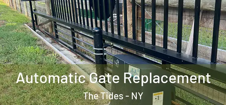 Automatic Gate Replacement The Tides - NY