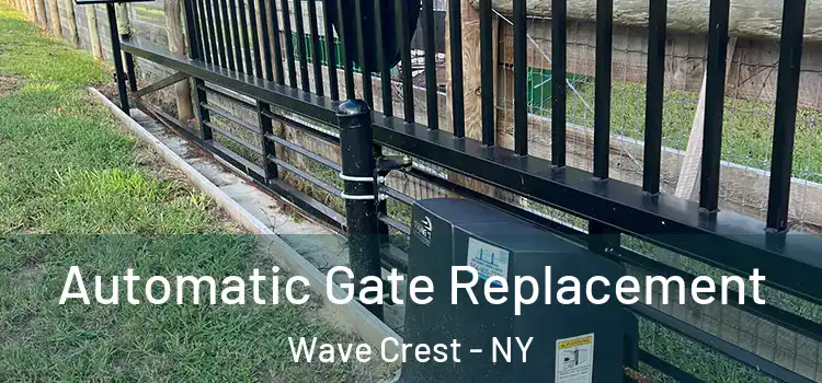 Automatic Gate Replacement Wave Crest - NY