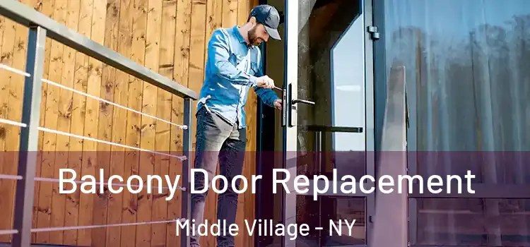  Balcony Door Replacement Middle Village - NY
