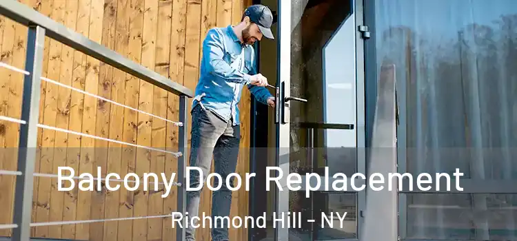  Balcony Door Replacement Richmond Hill - NY