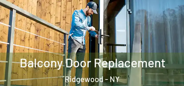  Balcony Door Replacement Ridgewood - NY