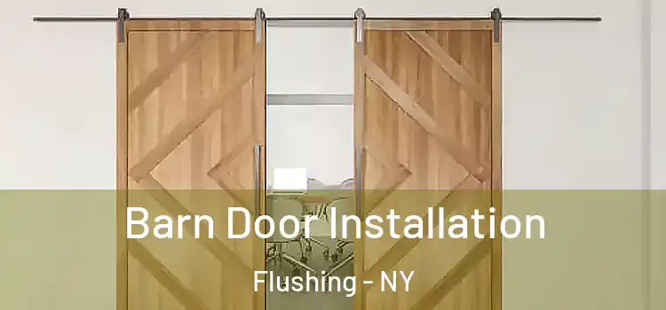 Barn Door Installation Flushing - NY