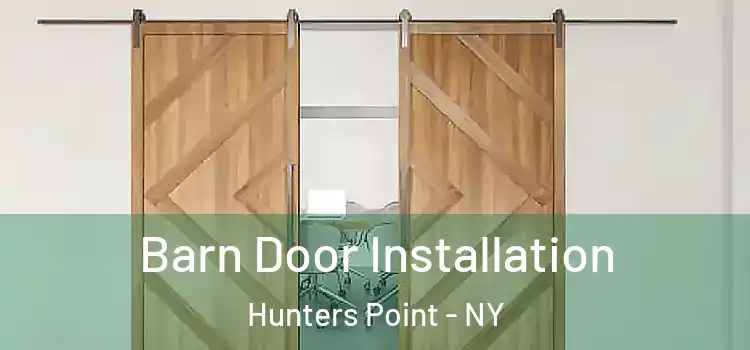Barn Door Installation Hunters Point - NY