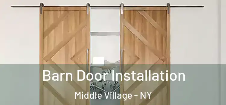 Barn Door Installation Middle Village - NY