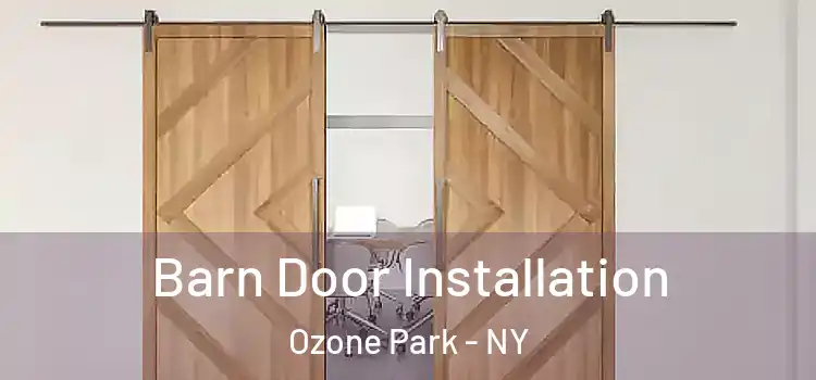 Barn Door Installation Ozone Park - NY