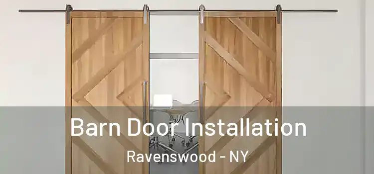 Barn Door Installation Ravenswood - NY