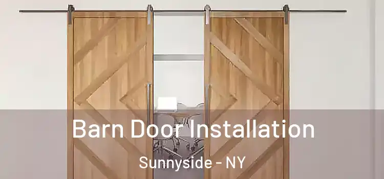 Barn Door Installation Sunnyside - NY