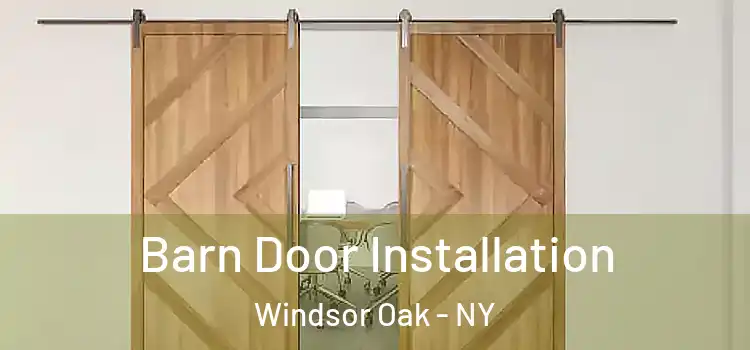 Barn Door Installation Windsor Oak - NY