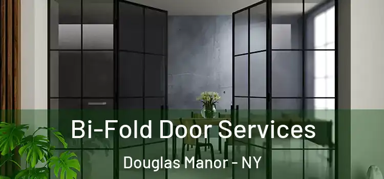 Bi-Fold Door Services Douglas Manor - NY