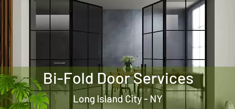 Bi-Fold Door Services Long Island City - NY