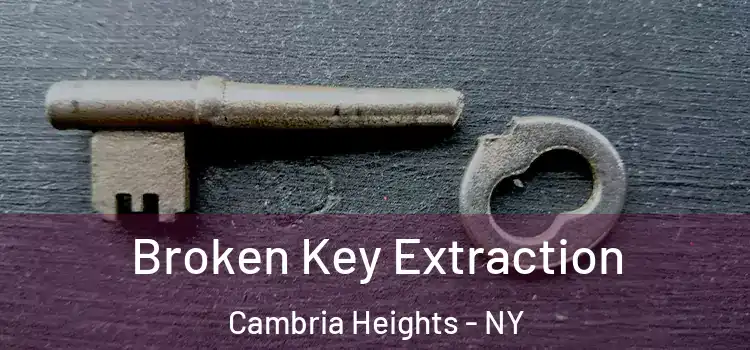 Broken Key Extraction Cambria Heights - NY