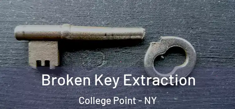 Broken Key Extraction College Point - NY