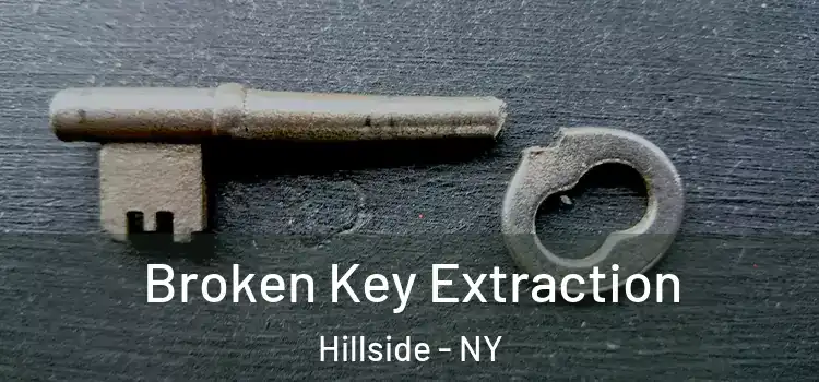 Broken Key Extraction Hillside - NY