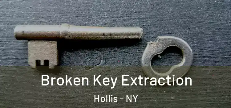 Broken Key Extraction Hollis - NY