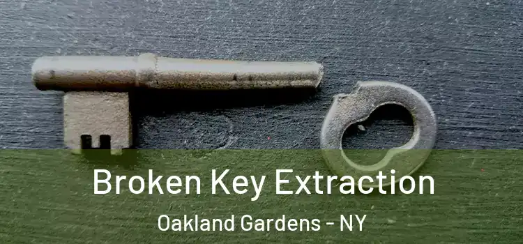 Broken Key Extraction Oakland Gardens - NY