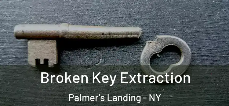  Broken Key Extraction Palmer's Landing - NY