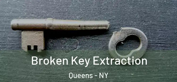  Broken Key Extraction Queens - NY