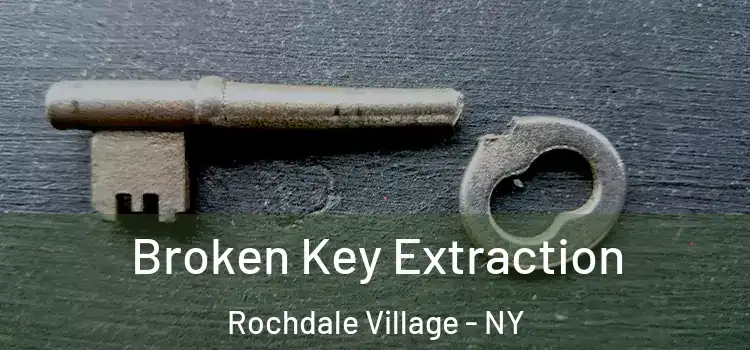 Broken Key Extraction Rochdale Village - NY