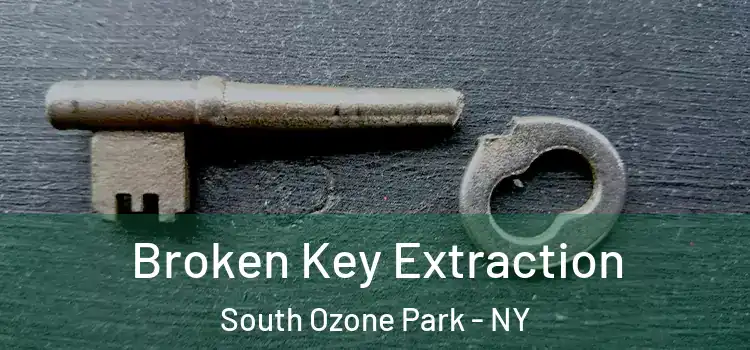 Broken Key Extraction South Ozone Park - NY