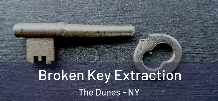 Broken Key Extraction The Dunes - NY