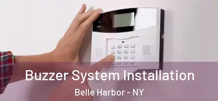 Buzzer System Installation Belle Harbor - NY