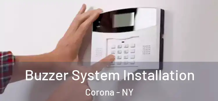 Buzzer System Installation Corona - NY