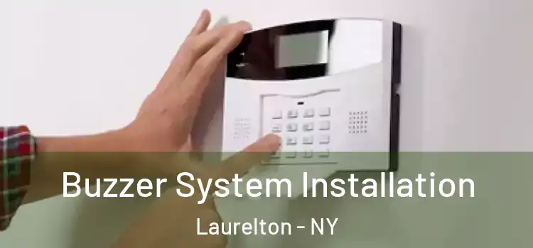 Buzzer System Installation Laurelton - NY