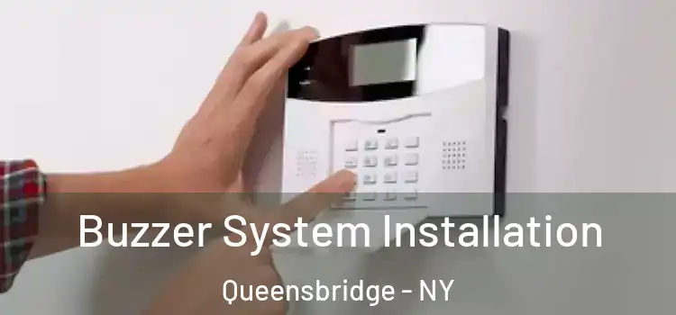 Buzzer System Installation Queensbridge - NY