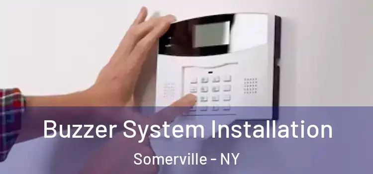 Buzzer System Installation Somerville - NY