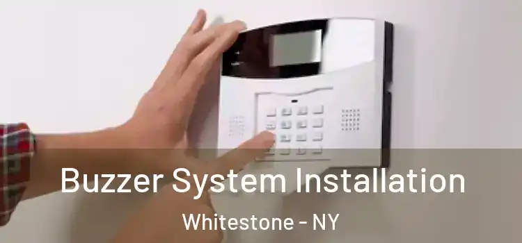 Buzzer System Installation Whitestone - NY