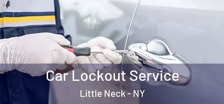 Car Lockout Service Little Neck - NY