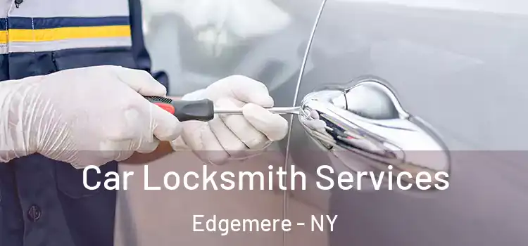  Car Locksmith Services Edgemere - NY