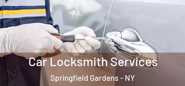 Car Locksmith Services Springfield Gardens - NY